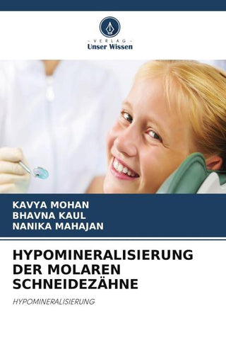 HYPOMINERALISIERUNG DER MOLAREN SCHNEIDEZÄHNE