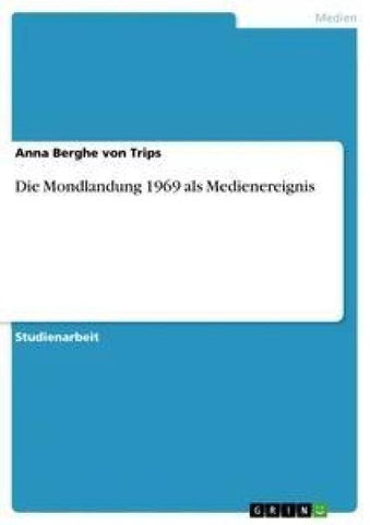 Die Mondlandung 1969 als Medienereignis