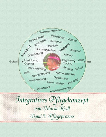 Integratives Pflegekonzept, Band 3: Pflegeprozess