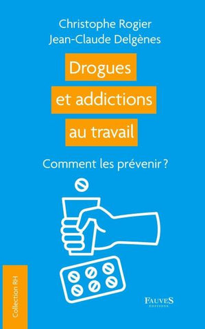 Drogues et addictions au travail