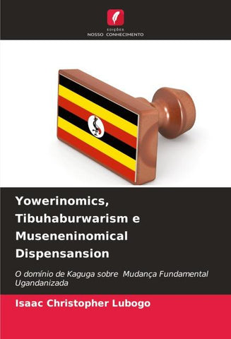 Yowerinomics, Tibuhaburwarism e Museneninomical Dispensansion
