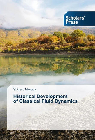 Historical Development of Classical Fluid Dynamics
