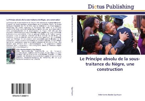 Le Principe absolu de la sous-traitance du Nègre, une construction