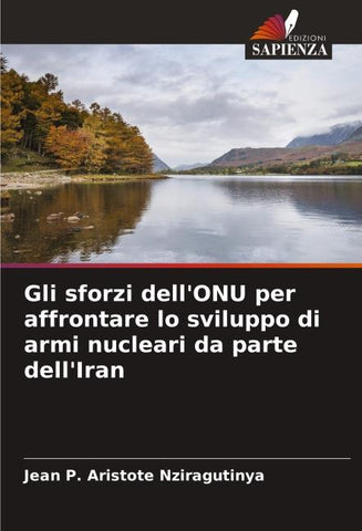 Gli sforzi dell'ONU per affrontare lo sviluppo di armi nucleari da parte dell'Iran