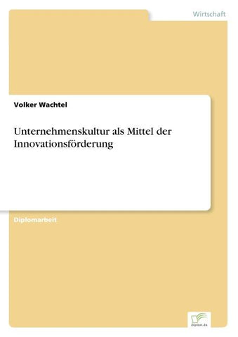 Unternehmenskultur als Mittel der Innovationsförderung