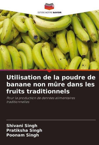 Utilisation de la poudre de banane non mûre dans les fruits traditionnels