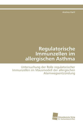 Regulatorische Immunzellen im allergischen Asthma