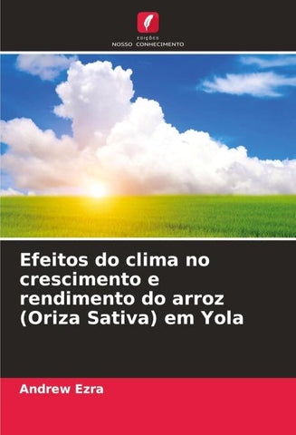 Efeitos do clima no crescimento e rendimento do arroz (Oriza Sativa) em Yola