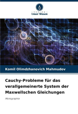 Cauchy-Probleme für das verallgemeinerte System der Maxwellschen Gleichungen