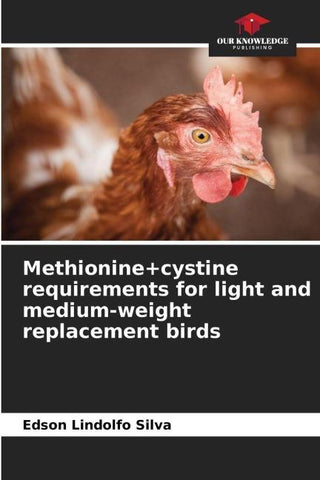 Methionine+cystine requirements for light and medium-weight replacement birds