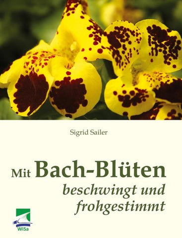 Mit Bach-Blüten beschwingt und frohgestimmt