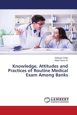 Knowledge, Attitudes and Practices of Routine Medical Exam Among Banks