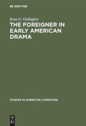 The foreigner in early American drama