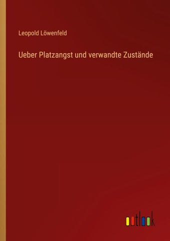 Ueber Platzangst und verwandte Zustände
