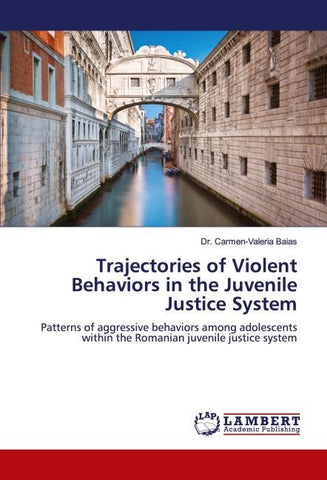 Trajectories of Violent Behaviors in the Juvenile Justice System