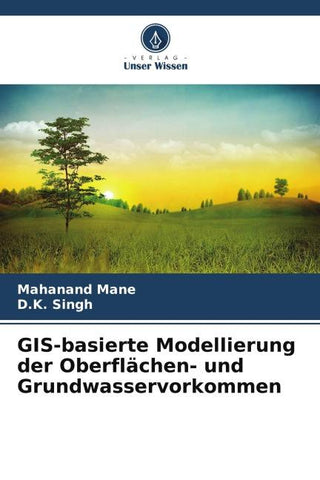 GIS-basierte Modellierung der Oberflächen- und Grundwasservorkommen