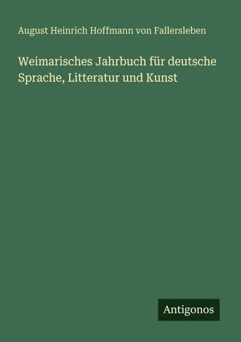 Weimarisches Jahrbuch für deutsche Sprache, Litteratur und Kunst