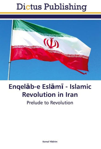 Enqel¿b-e Esl¿m¿ - Islamic Revolution in Iran