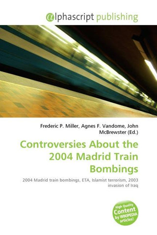 Controversies About the 2004 Madrid Train Bombings