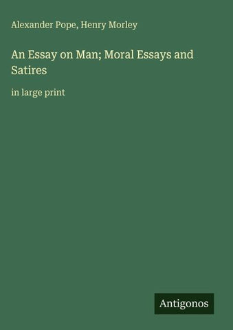 An Essay on Man; Moral Essays and Satires