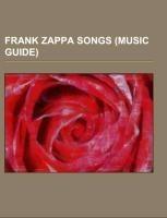 Frank Zappa songs (Music Guide)
