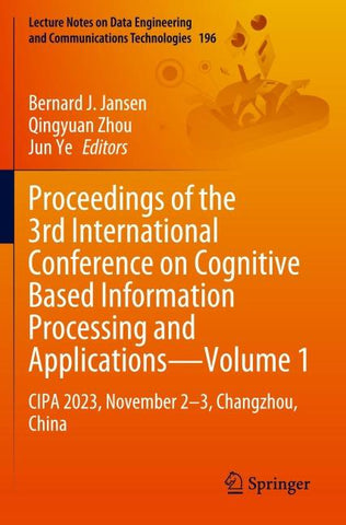 Proceedings of the 3rd International Conference on Cognitive Based Information Processing and Applications–Volume 1