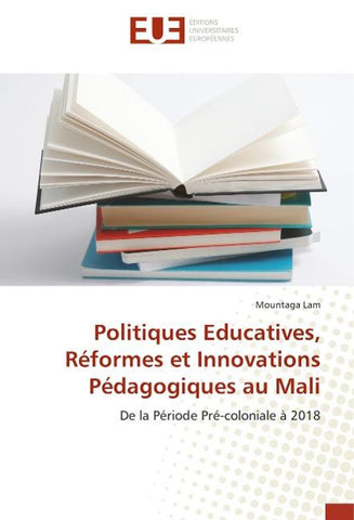 Politiques Educatives, Réformes et Innovations Pédagogiques au Mali