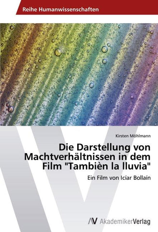 Die Darstellung von Machtverhältnissen in dem Film "Tambièn la lluvia"
