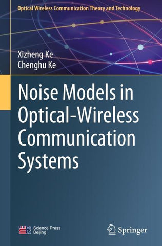 Noise Models in Optical-Wireless Communication Systems