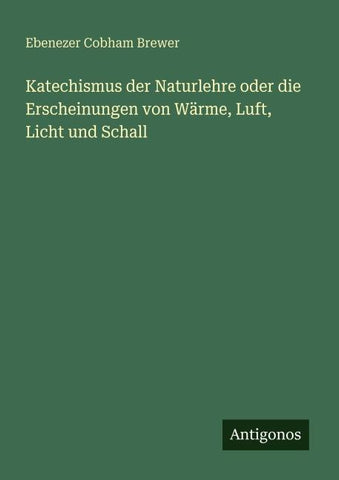Katechismus der Naturlehre oder die Erscheinungen von Wärme, Luft, Licht und Schall