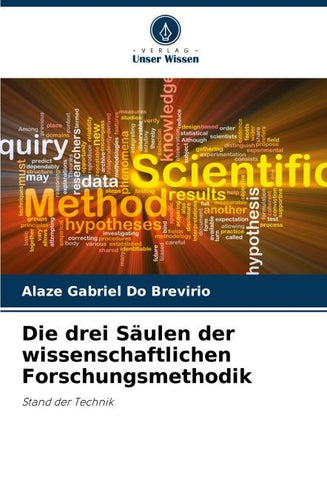 Die drei Säulen der wissenschaftlichen Forschungsmethodik