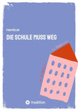 Die Schule muss weg