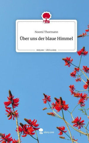 Über uns der                       blaue Himmel. Life is a Story - story.one