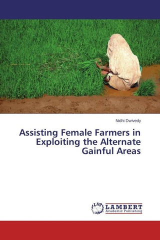 Assisting Female Farmers in Exploiting the Alternate Gainful Areas