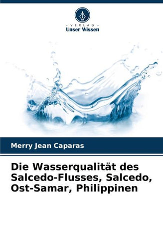 Die Wasserqualität des Salcedo-Flusses, Salcedo, Ost-Samar, Philippinen