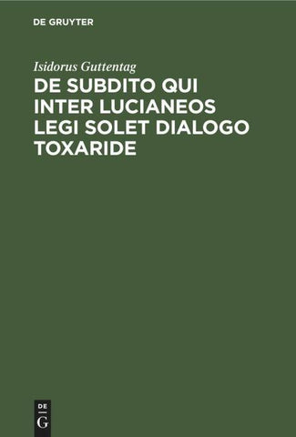 De subdito qui inter Lucianeos legi solet dialogo Toxaride