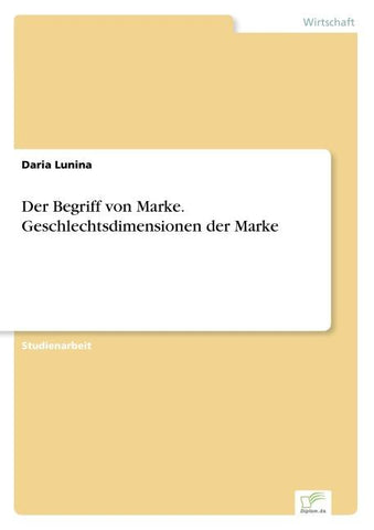 Der Begriff von Marke. Geschlechtsdimensionen der Marke