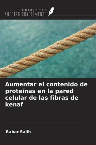 Aumentar el contenido de proteínas en la pared celular de las fibras de kenaf