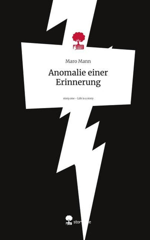 Anomalie einer Erinnerung. Life is a Story - story.one