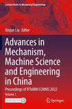 Advances in Mechanism, Machine Science and Engineering in China