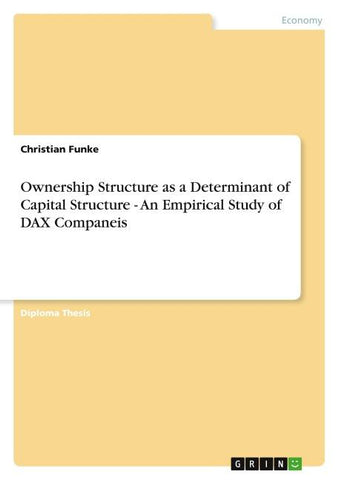 Ownership Structure as a Determinant of Capital Structure - An Empirical Study of DAX Companeis