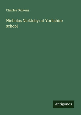 Nicholas Nickleby: at Yorkshire school