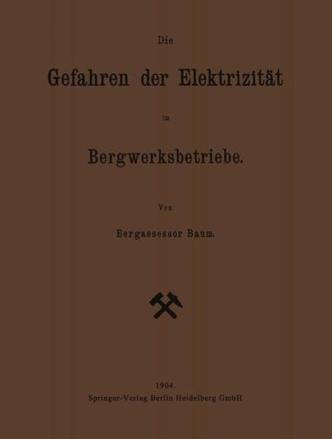 Die Gefahren der Elektrizität im Bergwerksbetriebe