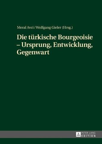 Die türkische Bourgeoisie – Ursprung, Entwicklung, Gegenwart
