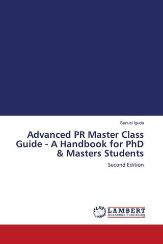 Advanced PR Master Class Guide - A Handbook for PhD & Masters Students