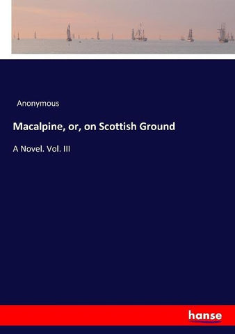 Macalpine, or, on Scottish Ground