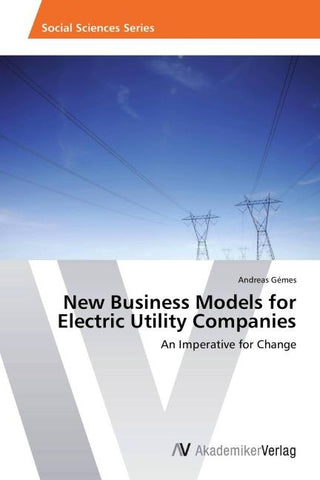 New Business Models for Electric Utility Companies