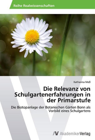 Die Relevanz von Schulgartenerfahrungen in der Primarstufe