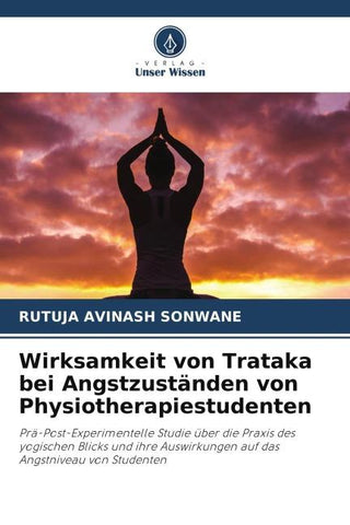 Wirksamkeit von Trataka bei Angstzuständen von Physiotherapiestudenten