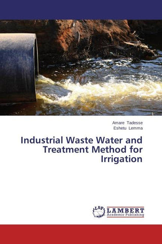 Industrial Waste Water and Treatment Method for Irrigation